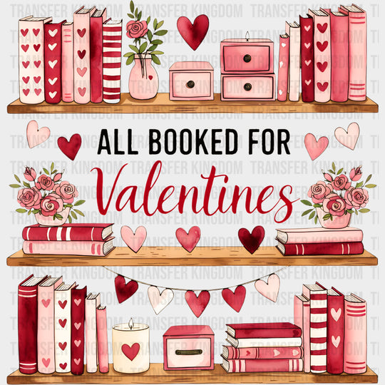 All Booked For Valentines - Valentine's Day DTF Transfers transfer-kingdom