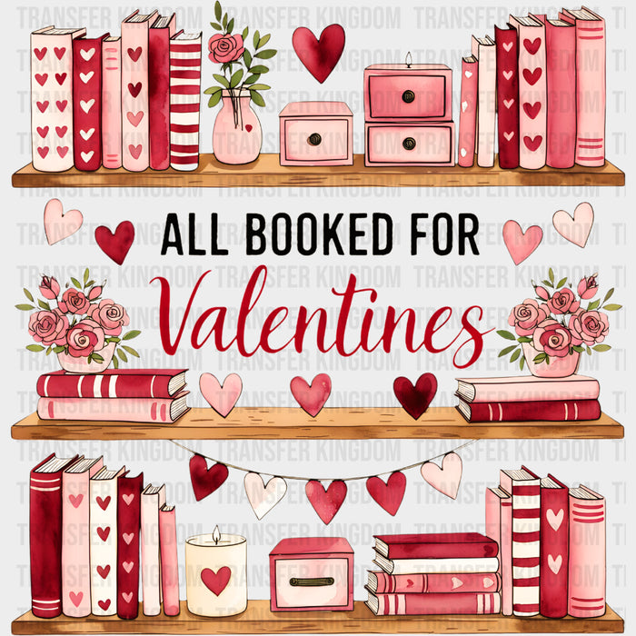 All Booked For Valentines - Valentine's Day DTF Transfers
