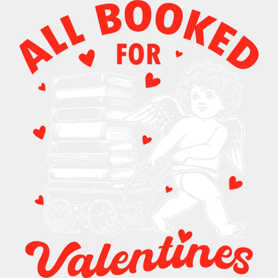 All Booked For Valentines Red And White - Valentine’s Day DTF Transfer Adult Unisex - S & M (10’’) / Light Color Design