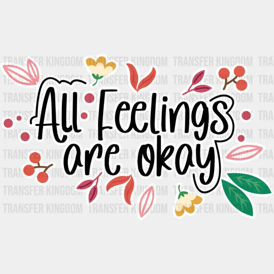 All Feelings Are Okay - Quotes Dtf Transfer Unisex S & M (10’’) / Light Color Design See Imaging