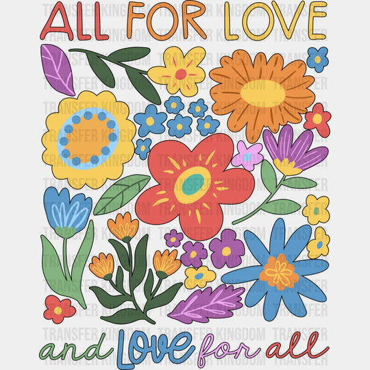 All For Love And Love For All - Gay DTF Transfer Adult Unisex - S & M (10’’) / Dark Color Design (See Imaging)