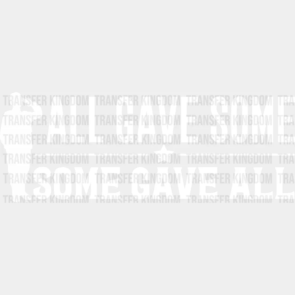 All Gave Some, Some Gave All - Memorial Day DTF Transfer - Transfer Kingdom