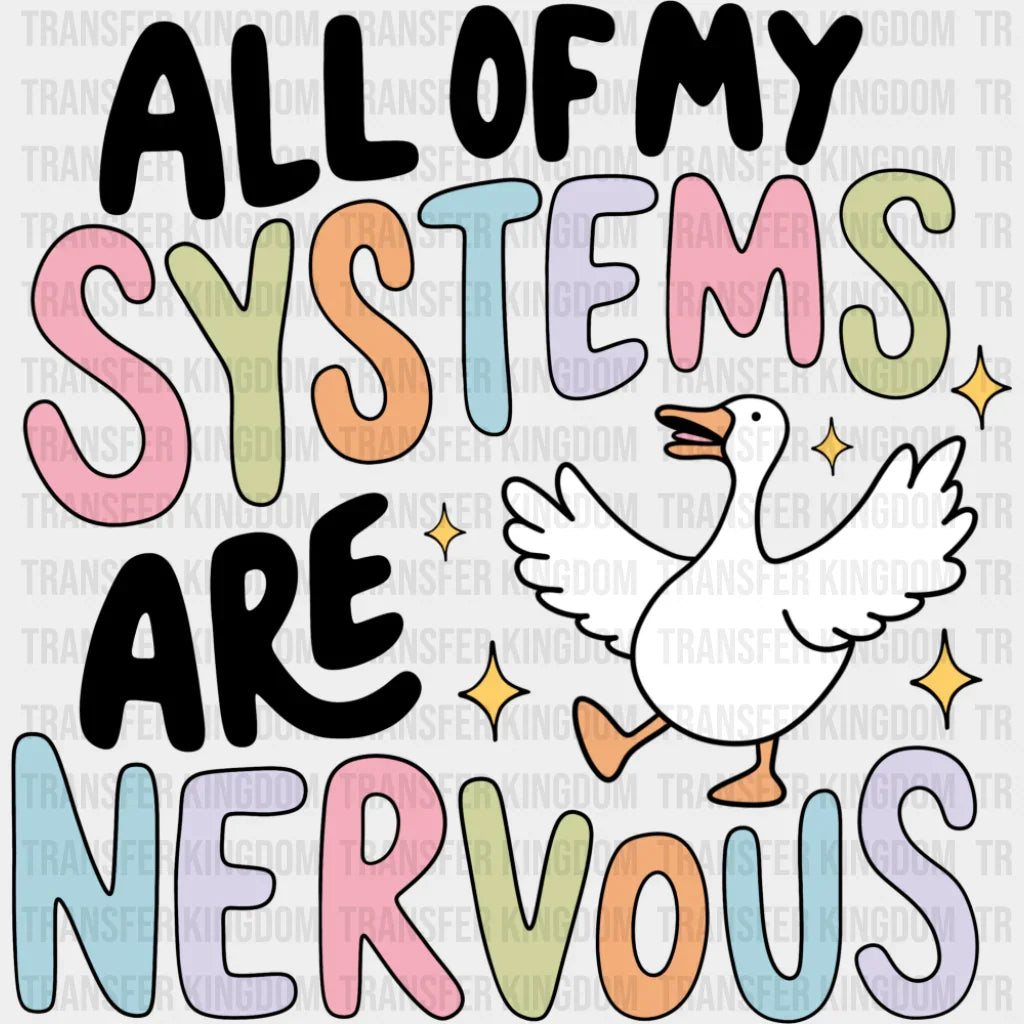 All Of My Systems Are Nervous - Funny Dtf Transfer Unisex S & M (10’’) / Dark Color Design See