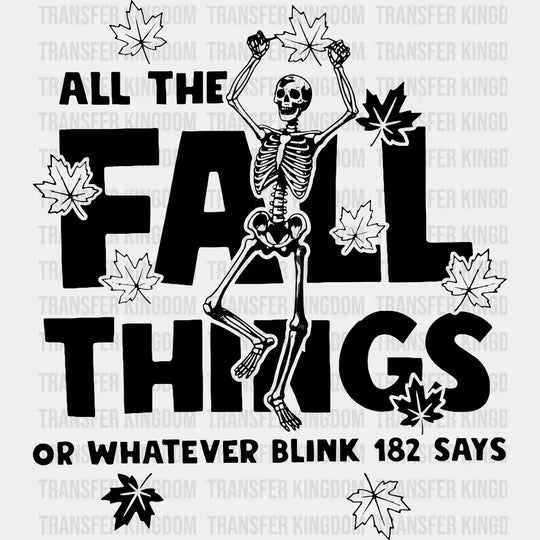 All The Fall Things B&W Skeleton Design - Fall DTF Transfer Adult – S & M (10’’) / Dark Color Design (See Imaging)