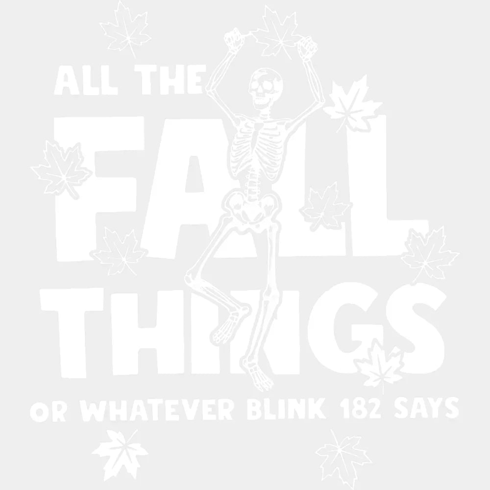 All The Fall Things B&W Skeleton Design - Fall DTF Transfer Adult – S & M (10’’) / Light Color Design (See Imaging)