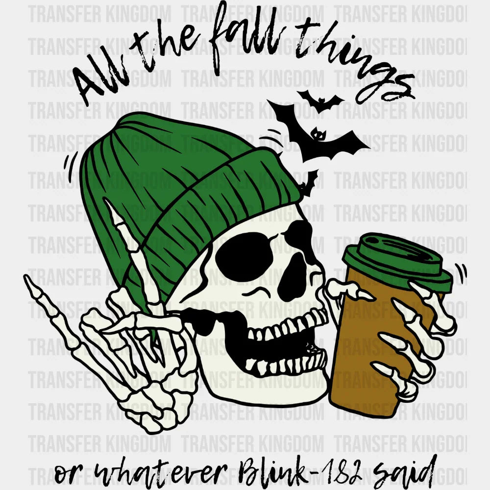 All The Fall Things Or Whatever Blink-182 Said - Fall DTF Transfer Adult – S & M (10’’) / Dark Color Design (See