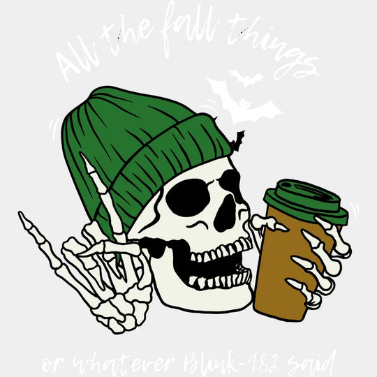 All The Fall Things Or Whatever Blink-182 Said - Fall DTF Transfer Adult – S & M (10’’) / Light Color Design (See