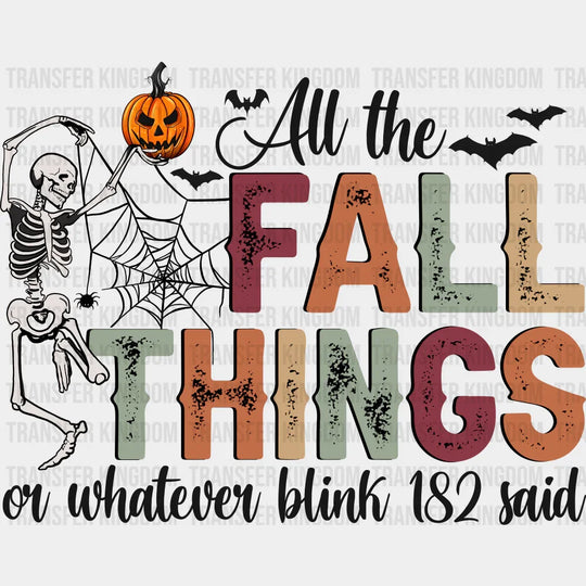 All The Fall Things Or Whatever Blink-182 Said Halloween Design - Fall DTF Transfer Adult – S & M (10’’) / Dark Color