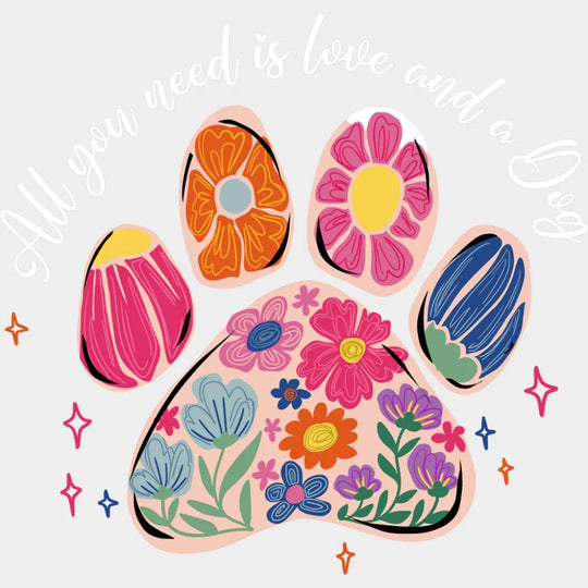 All You Need Is Love And A Dog - Dogs DTF Transfer Adult Unisex - S & M (10’’) / Light Color Design (See Imaging)