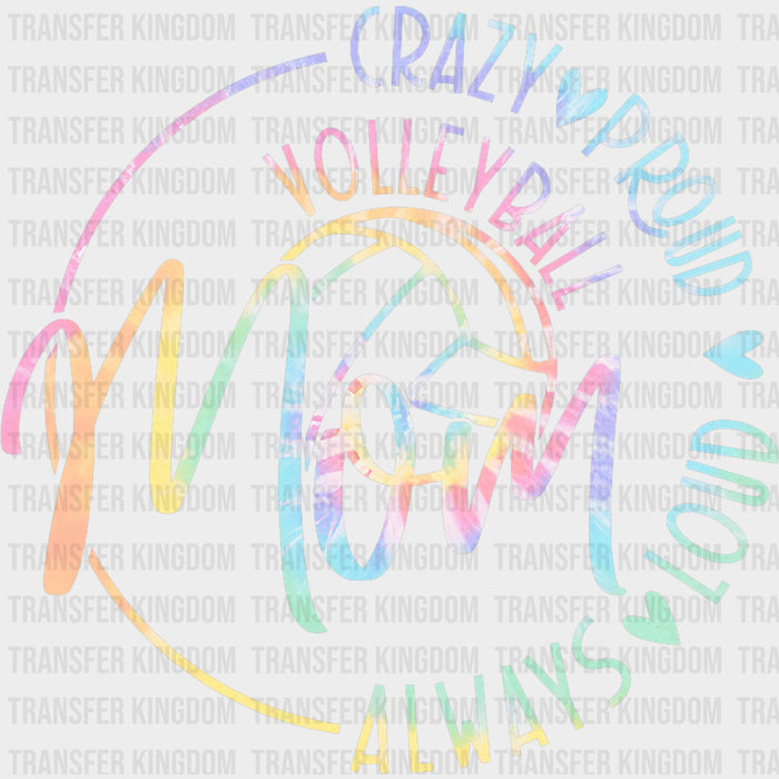 Always Loud, Crazy Proud, Volleyball Mom - Volleyball DTF Transfers