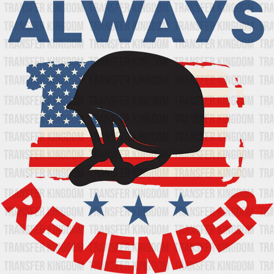 Always Remember - Memorial Day DTF Transfer - Transfer Kingdom