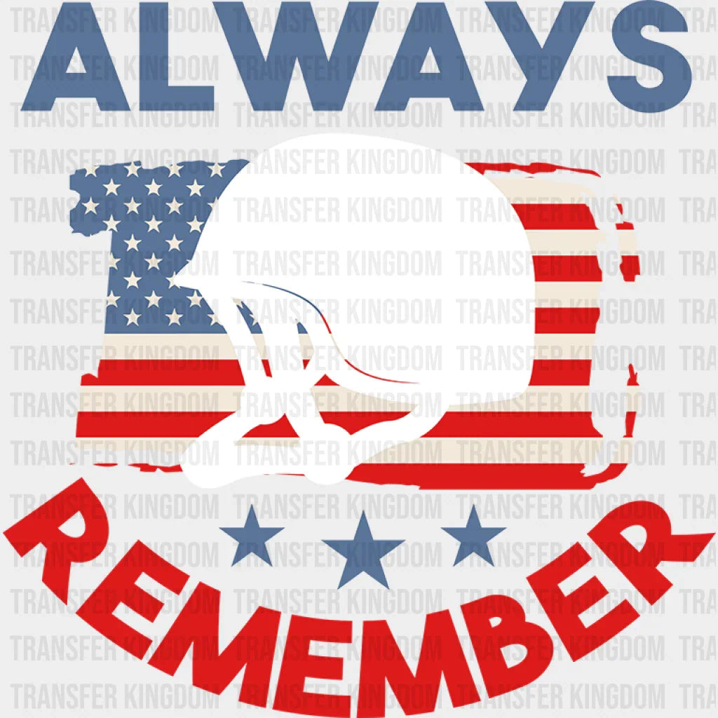 Always Remember - Memorial Day DTF Transfer - Transfer Kingdom