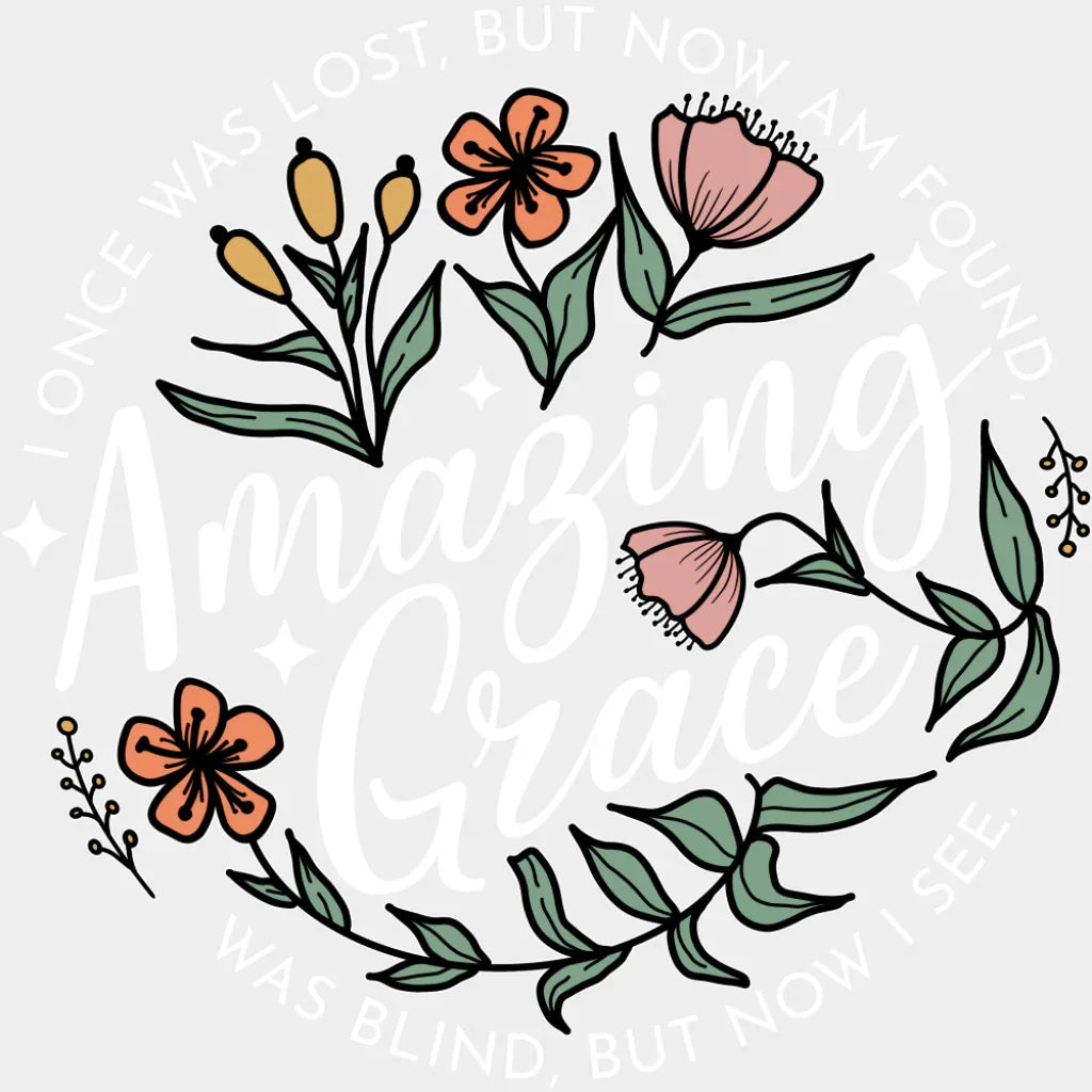 Amazing Grace Flowers - Christianity DTF Transfer Adult Unisex - S & M (10’’) / Light Color Design (See Imaging)