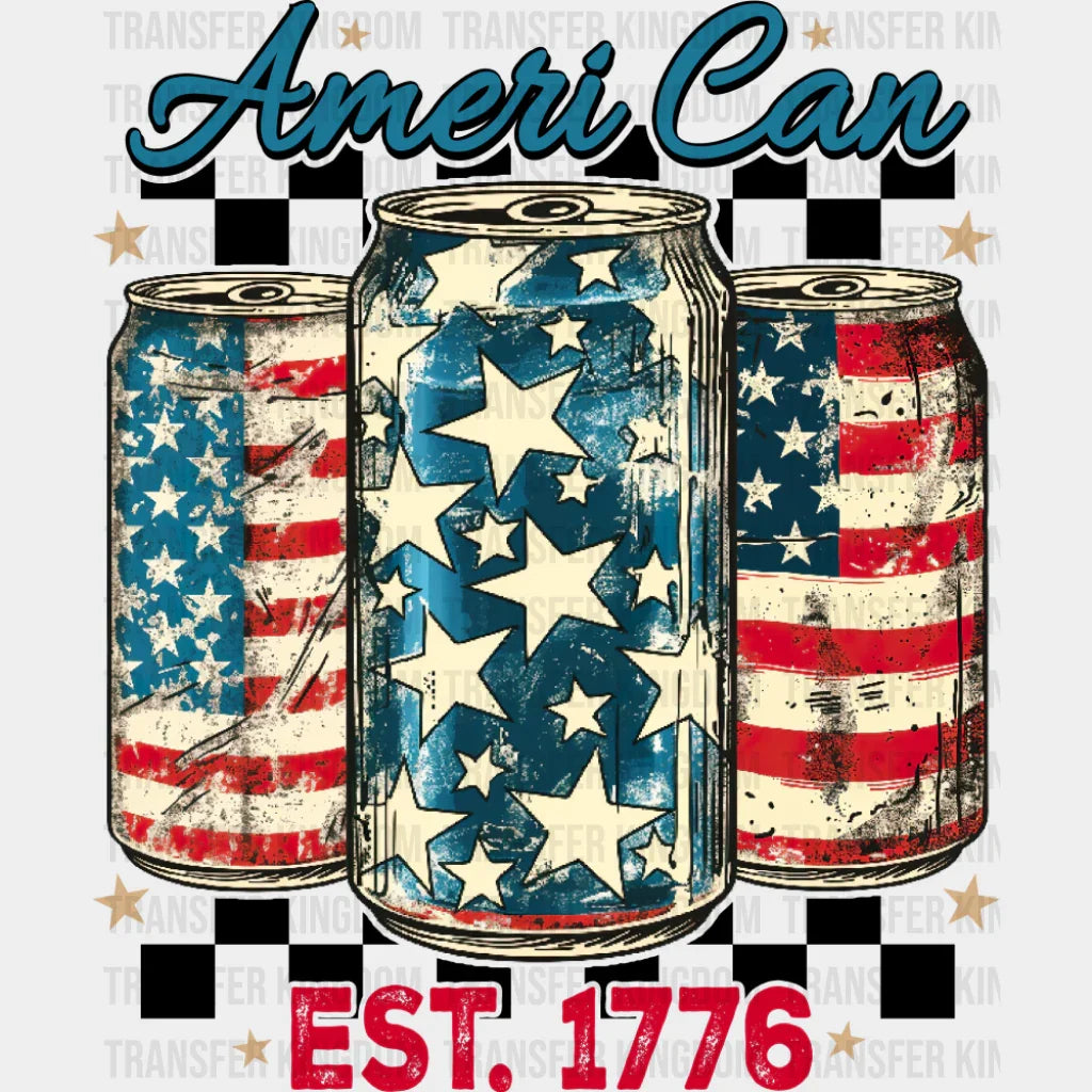 Ameri Can EST 1776 - 4th Of July DTF Transfer Adult Unisex - S & M (10’’) / Dark Color Design (See Imaging)