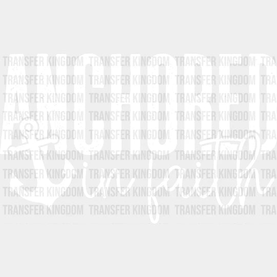 Anchored In Faith Design - Christianity Dtf Transfer Unisex S & M (10’’) / Light Color See Imaging