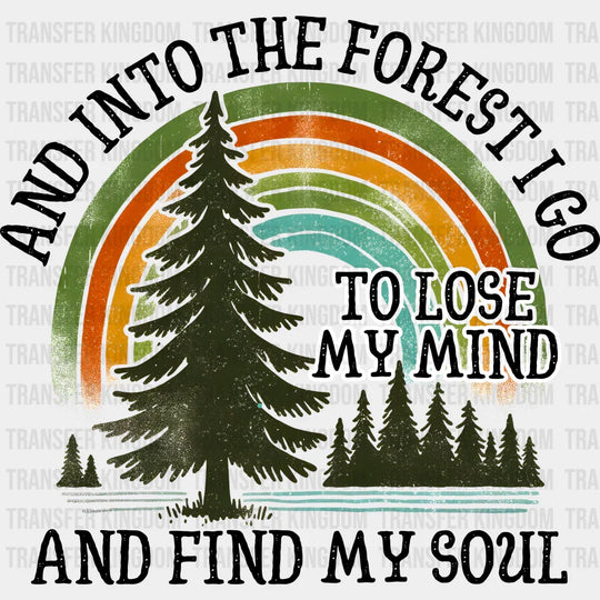 And Into The Forest I Go Find My Soul Design - Outdoor Dtf Heat Transfer Unisex S & M (10’) /