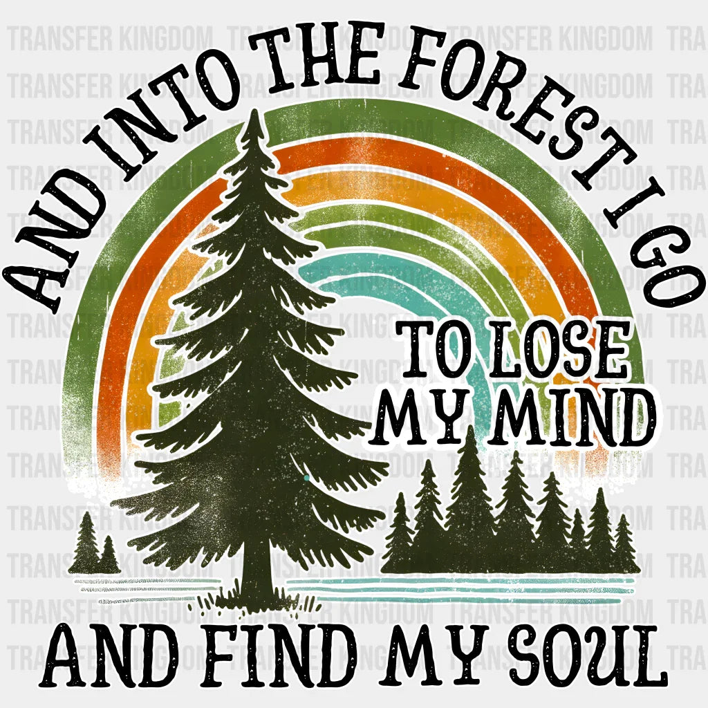And Into The Forest I Go Find My Soul Design - Outdoor Dtf Heat Transfer Unisex S & M (10’) /