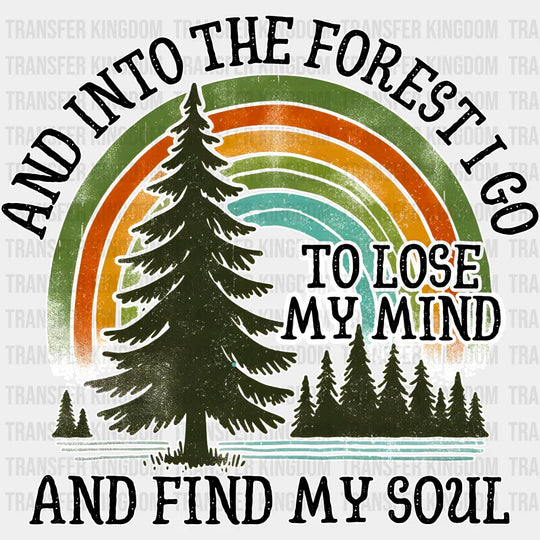 And Into The Forest I Go Find My Soul Design - Outdoor Dtf Heat Transfer Unisex S & M (10’) /