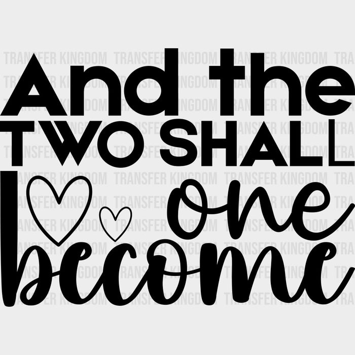 And The Two Shall Become One - Anniversary DTF Transfer