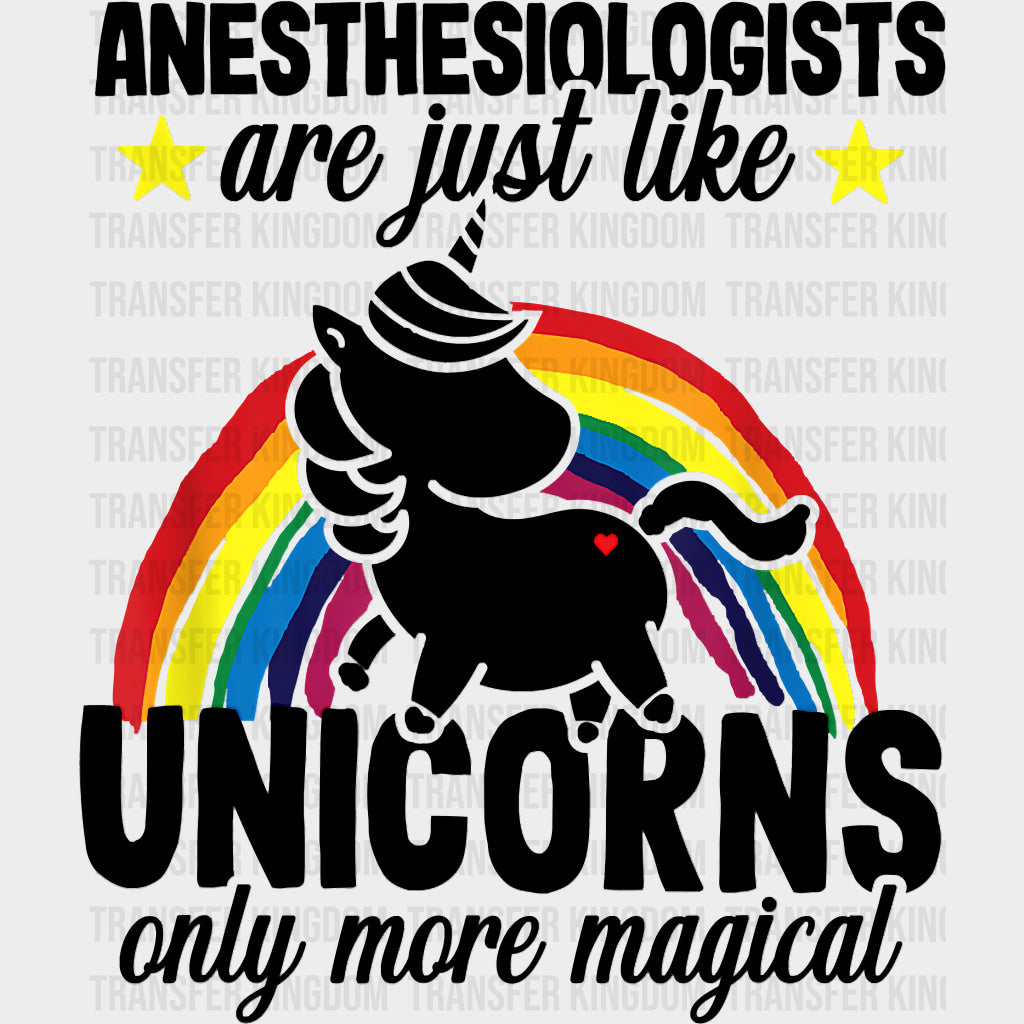 Anesthesiologists Are Just Like Unicorns - CRNA Nurse DTF Transfers Adult Unisex - S & M (10’’) / Dark Color Design