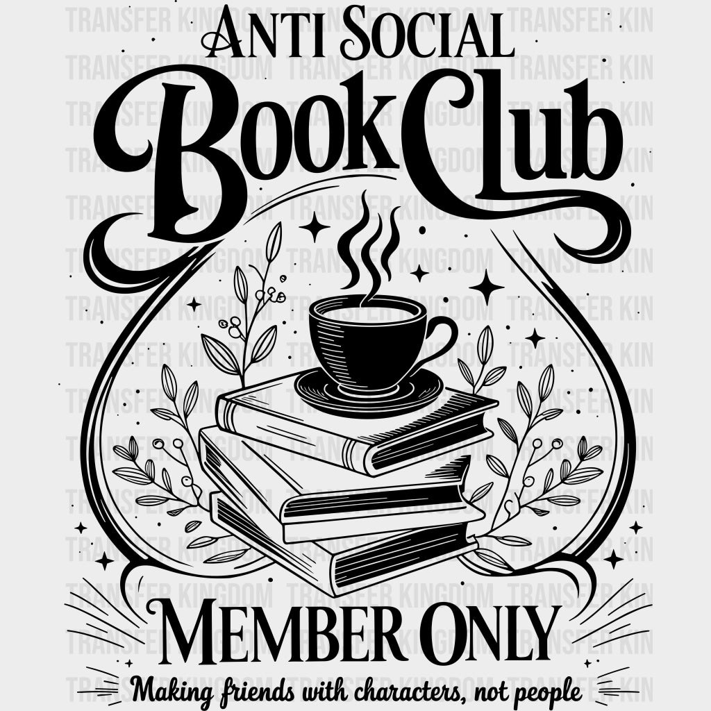 Anti Social Book Club Member Only - Reading DTF Transfers Adult Unisex - S & M (10’’) / Dark Color Design (See Imaging)