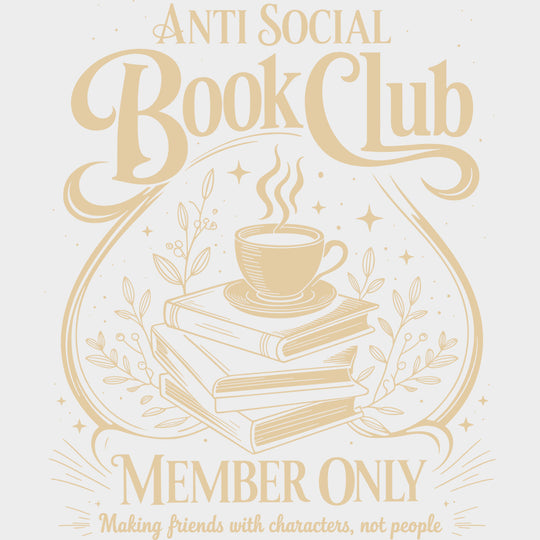 Anti Social Book Club Member Only - Reading DTF Transfers Adult Unisex - S & M (10’’) / Light Color Design (See Imaging)