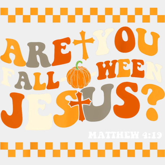 Are You Falloween Jesus Halloween DTF Transfer Adult Unisex S & M (10’’) / Light Color Design (See Imaging)