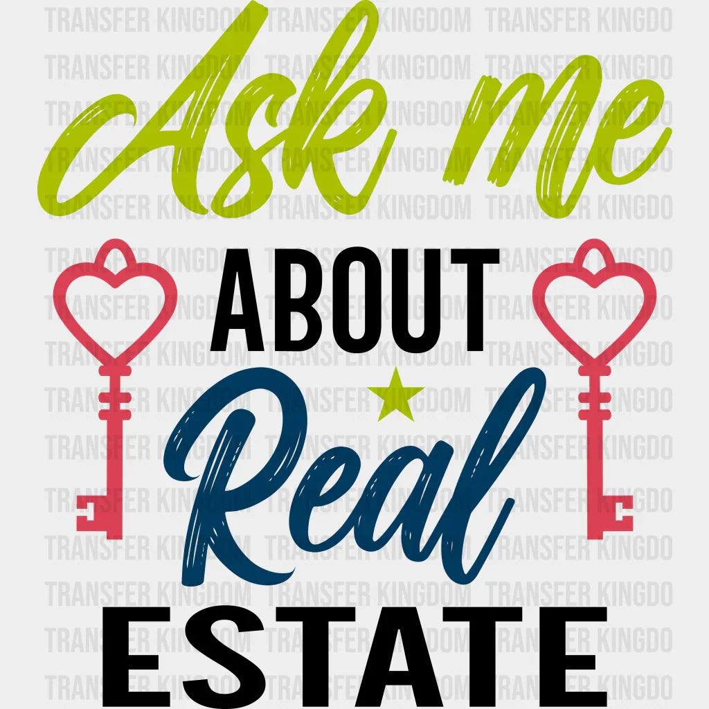 Ask Me About Real Estate Design - Realtor Dtf Heat Transfer Unisex S & M (10’’) / Dark Color