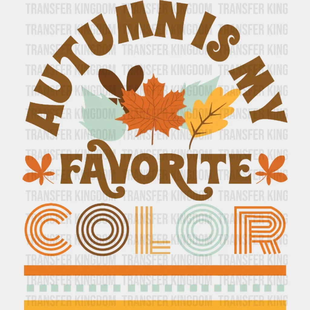 Autumn Is My Favorite Color Design - Dtf Heat Transfer