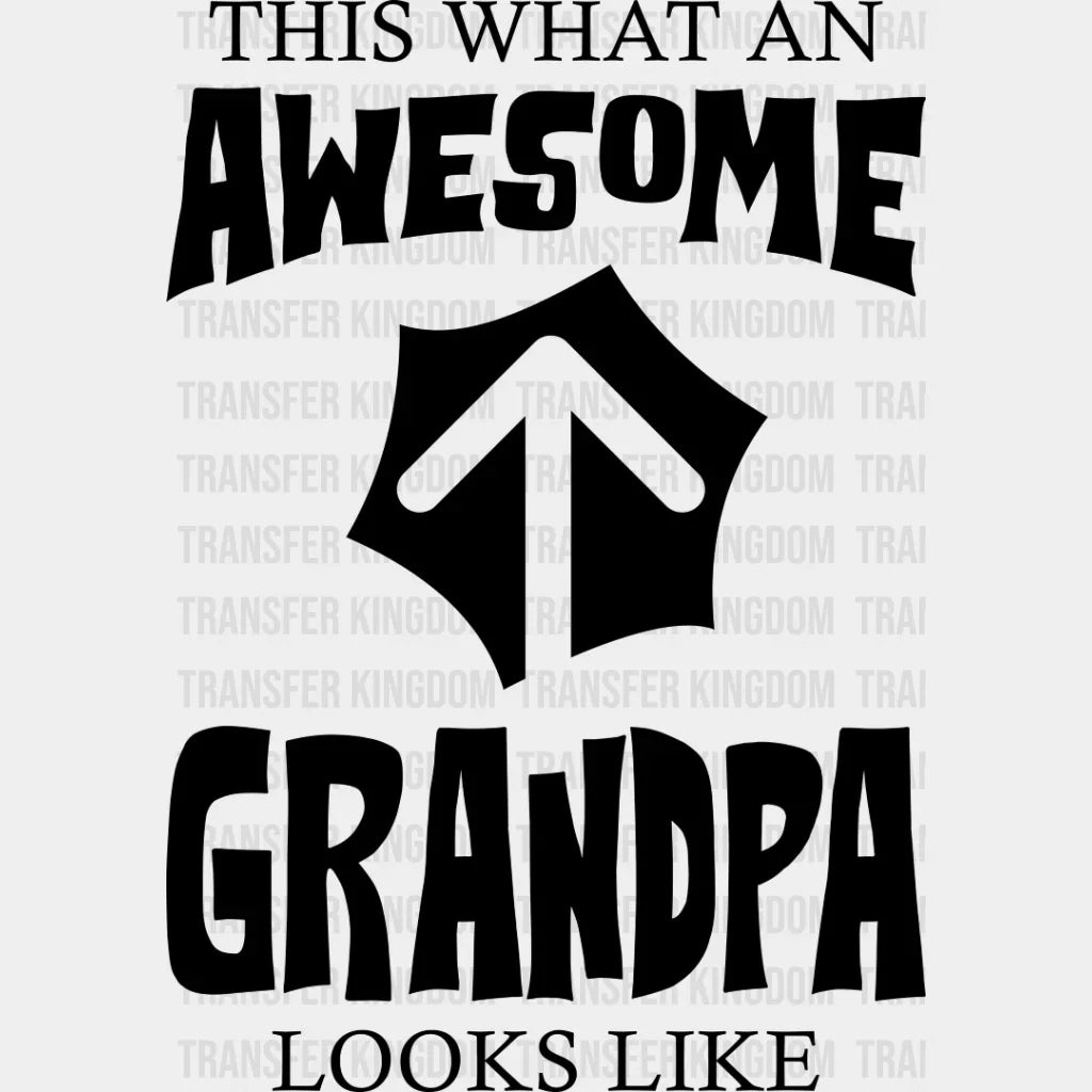 Awesome Grandpa Looks Like - Dtf Heat Transfer Unisex S & M (10’’) / Dark Color Design See Imaging