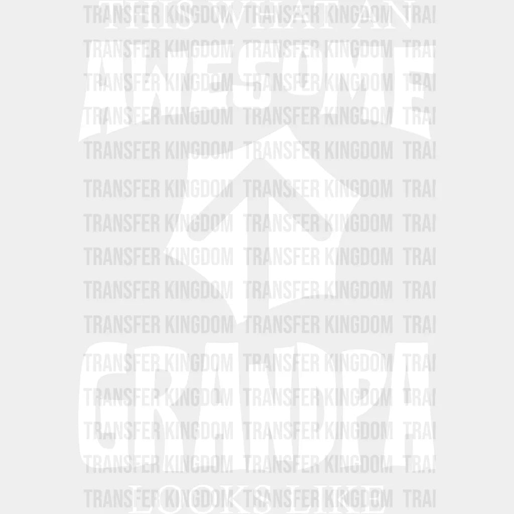 Awesome Grandpa Looks Like - Dtf Heat Transfer Unisex S & M (10’’) / Light Color Design See Imaging