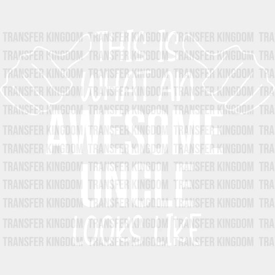 Awesome Uncle Looks Like Design - Dtf Heat Transfer Unisex S & M (10’’) / Light Color See Imaging