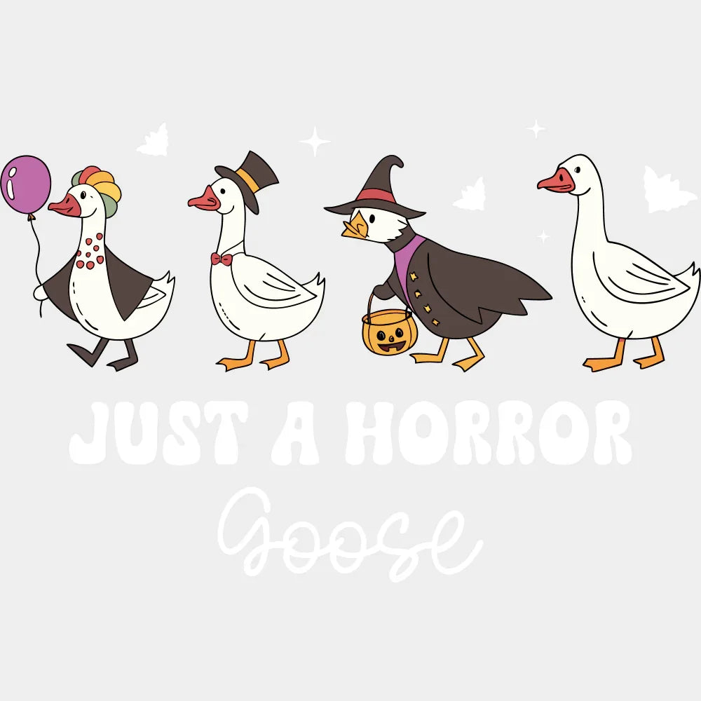 B&W Just A Horror Goose Halloween DTF Transfer Adult Unisex S & M (10’’) / Light Color Design (See Imaging)