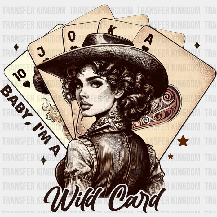 Baby I'm Wild Card Poker Design - Cowgirl DTF Transfers