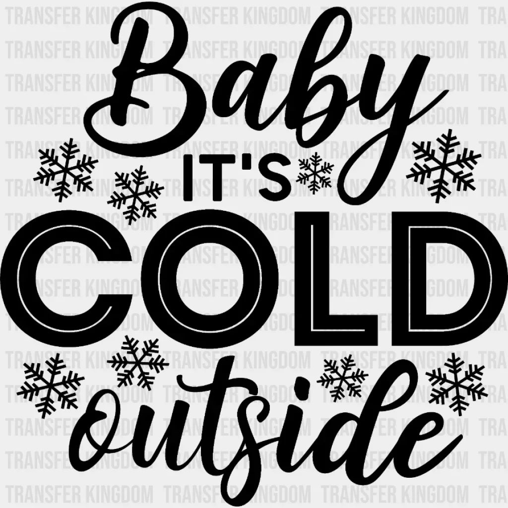 Baby Its Cold Outside Christmas Design - Dtf Heat Transfer
