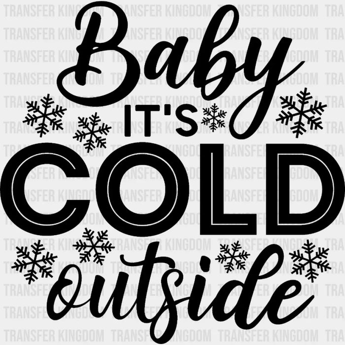 Baby It's Cold Outside Christmas Design - DTF heat transfer