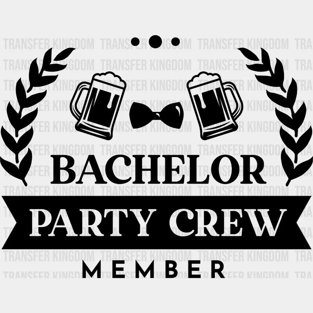 Bachelor Party Crew Member - Iron On Dtf Transfer Unisex S & M (10’’) / Dark Color Design See