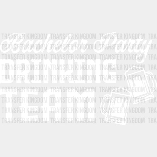 Bachelor Party Drinking Team - Iron On Dtf Transfer Unisex S & M (10’’) / Light Color Design