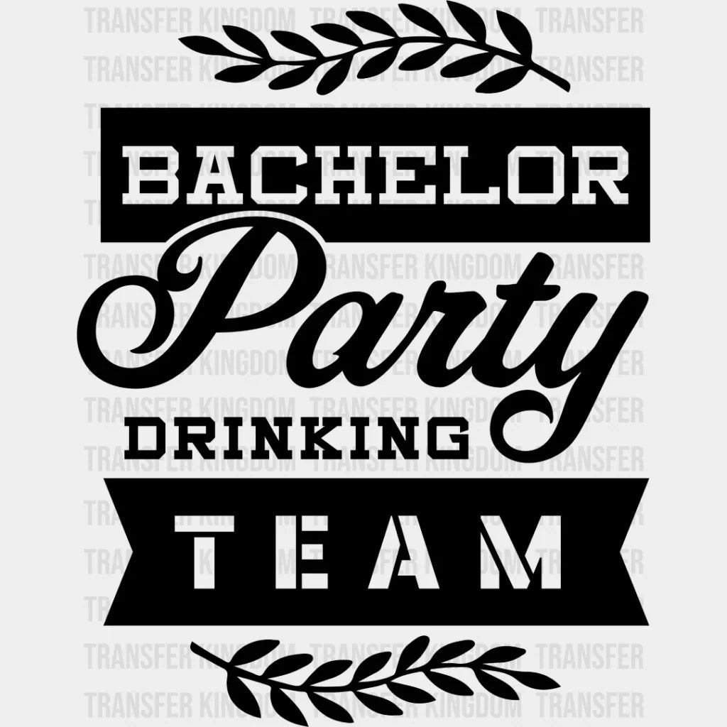 Bachelor Party Drinking Team Leaf Design - Iron On Dtf Transfer Unisex S & M (10’’) / Dark