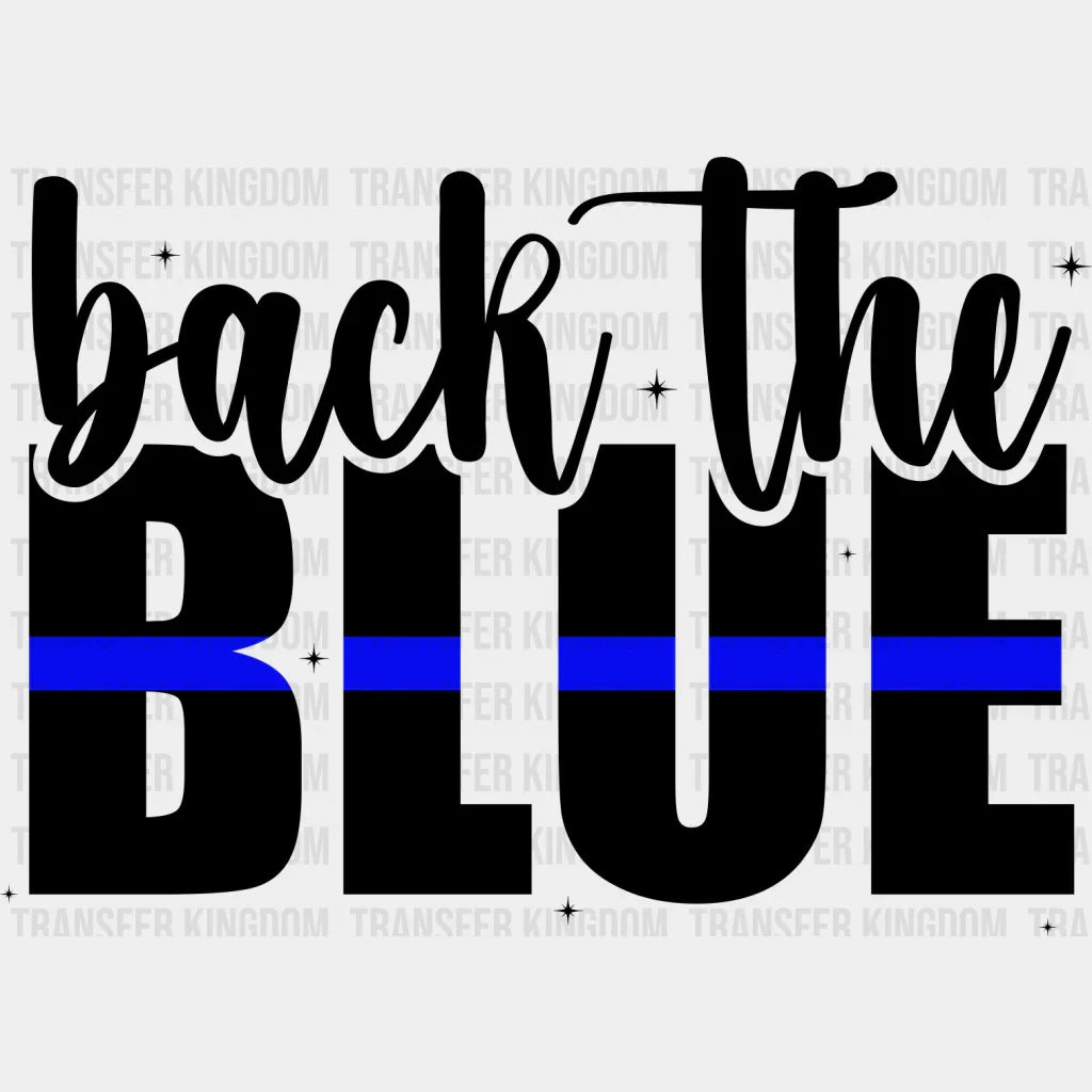 Back The Blue - Police Dtf Heat Transfer Unisex S & M (10’’) / Dark Color Design See Imaging