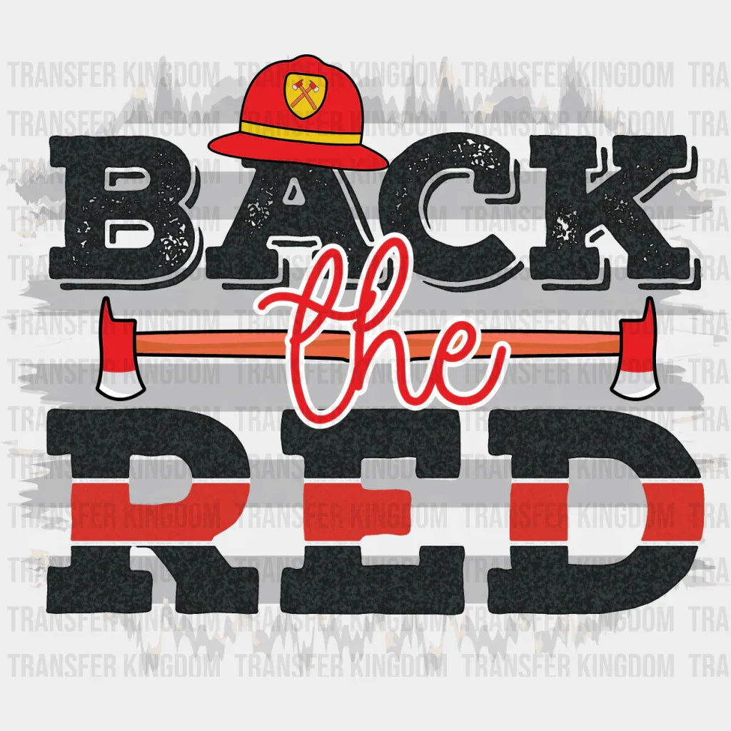 Back The Red Axes Design - Firefighter Dtf Heat Transfer
