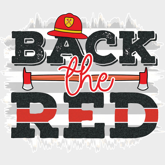 Back The Red B&W - Fire Department DTF Transfers transfer-kingdom Light Color Design (See Imaging)