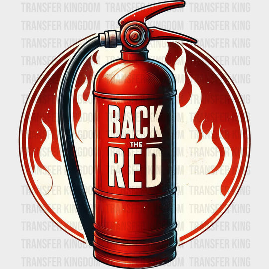 Back The Red Fire Extinguisher - Fire Department DTF Transfers