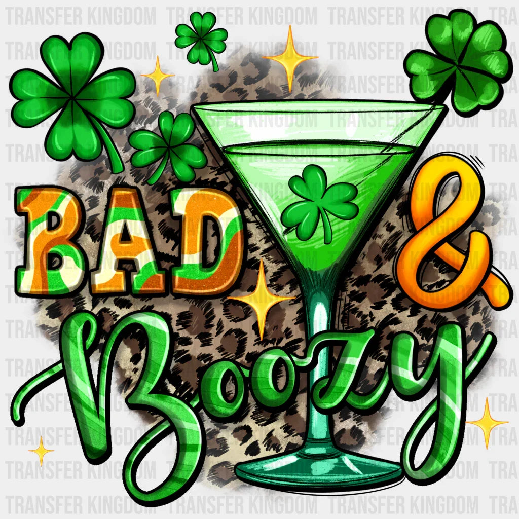 Bad And Boozy - St. Patrick’s Dtf Heat Transfer