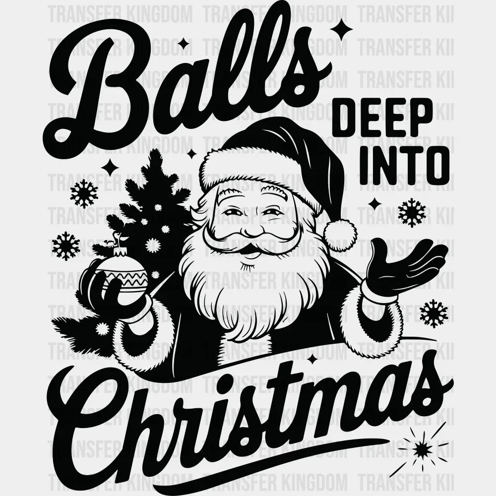Balls Deep Into Christmas 4 Colors - Christmas DTF Transfer Adult Unisex - S & M (10’’) / Dark Color Design (See