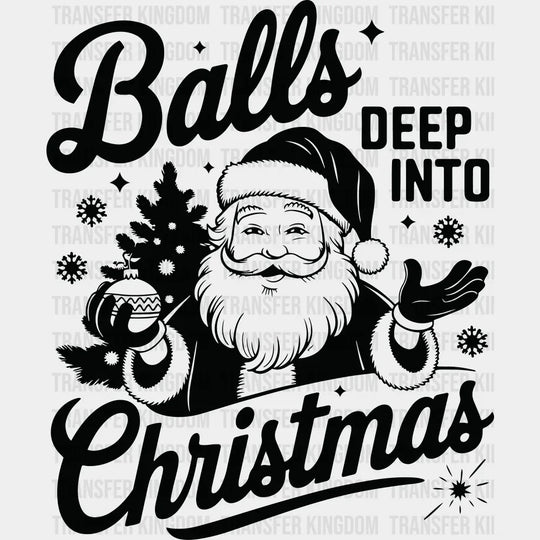 Balls Deep Into Christmas 4 Colors - Christmas DTF Transfer Adult Unisex - S & M (10’’) / Dark Color Design (See