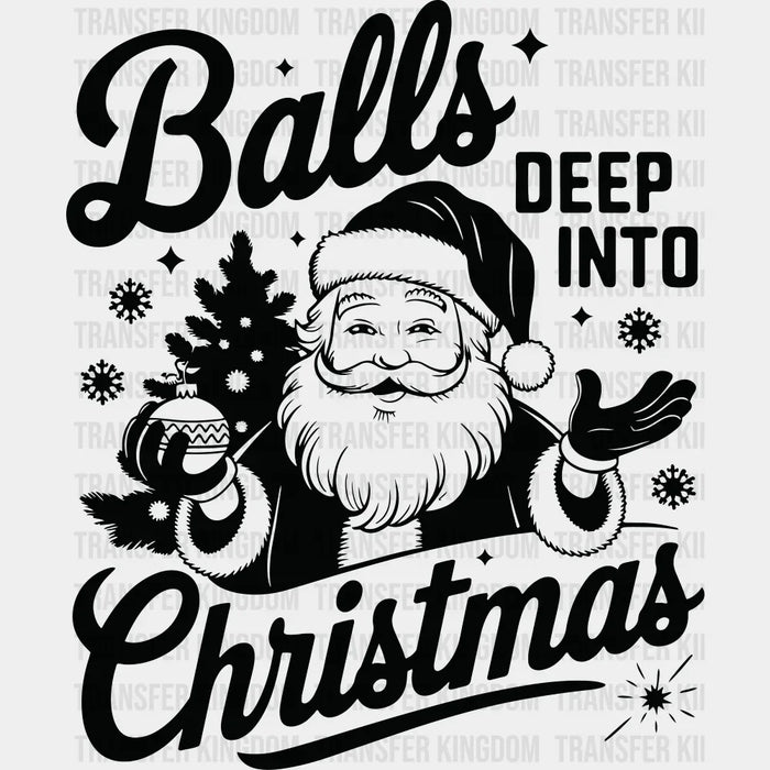 Balls Deep Into Christmas 4 Colors - Christmas DTF Transfer