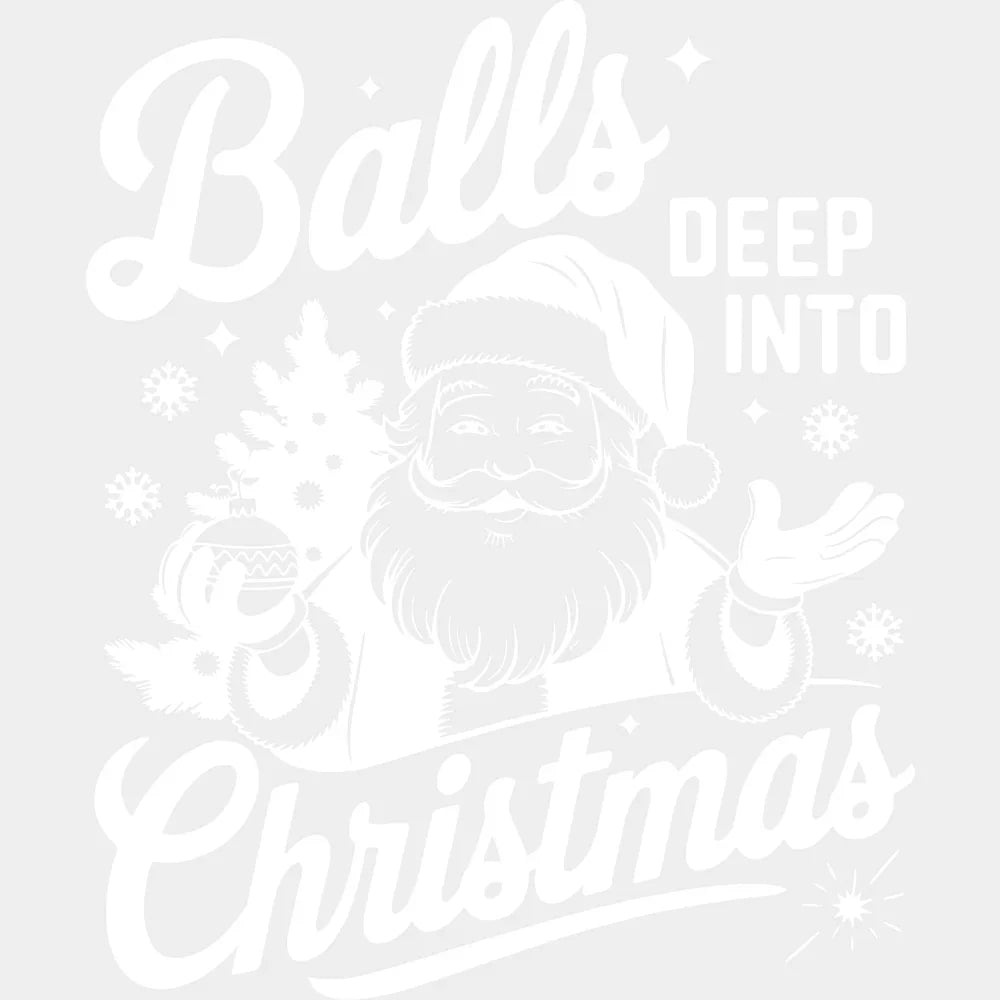 Balls Deep Into Christmas 4 Colors - Christmas DTF Transfer Adult Unisex - S & M (10’’) / Light Color Design (See