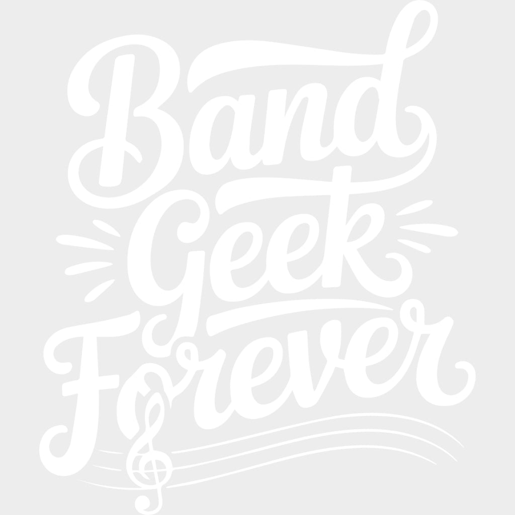 Band Geek Forever - Music DTF Transfers - Adult Unisex - S & M (10’’) / Light Color Design (See Imaging)