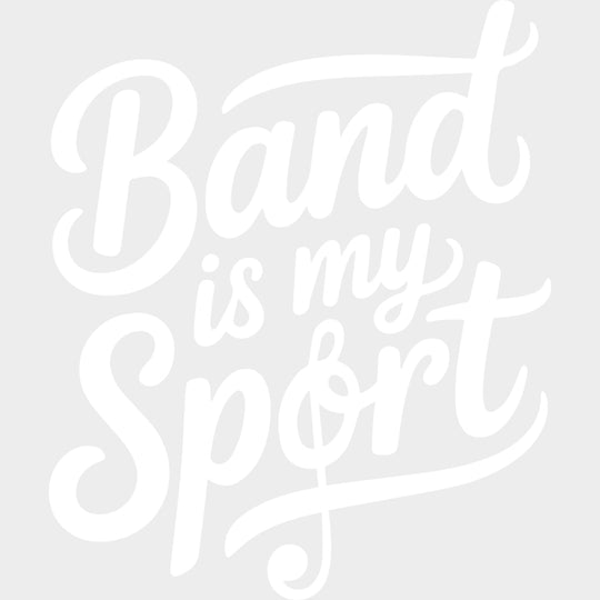 Band Is My Sport - Music DTF Transfers - Adult Unisex - S & M (10’’) / Light Color Design (See Imaging)